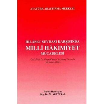 Hilafet Sevdası Karşısında Milli Hakimiyet Mücadelesi Kolektif