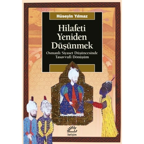 Hilafeti Yeniden Düşünmek Hüseyin Yılmaz