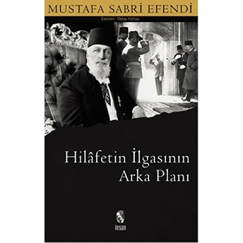 Hilafetin Ilgasının Arkaplanı Mustafa Sabri Efendi