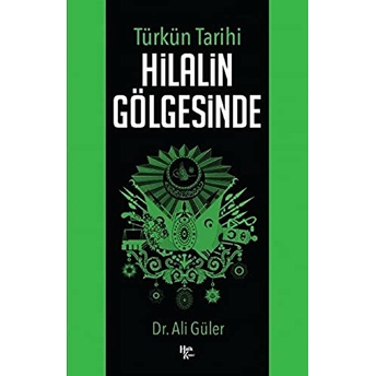 Hilalin Gölgesinde Ali Güler