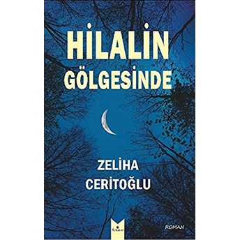 Hilalin Gölgesinde Zeliha Ceritoğlu