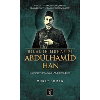 Hilal'in Muhafızı Abdülhamid Han Murat Duman