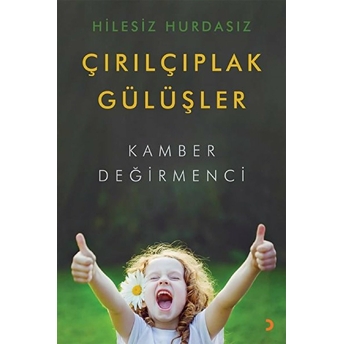 Hilesiz Hurdasız Çırılçıplak Gülüşler - Kamber Değirmenci