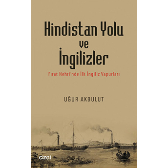 Hindistan Yolu Ve Ingilizler Uğur Akbulut