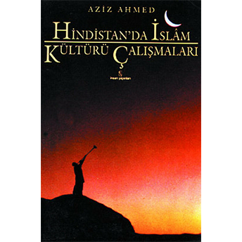 Hindistan'da Islam Kültürü Çalışmaları-Aziz Ahmed