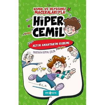 Hiper Cemil 1 - Altın Anahtar'ın Gizemi Mustafa Kemal Çelik