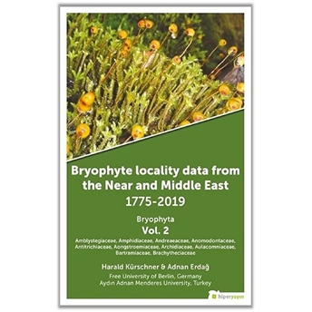 Hiper Yayın Bryophyte Locality Data From The Near And Middle East 1775-2019 Bryophyta Vol. 2