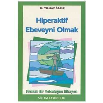 Hiperaktif Ebeveyni Olmak M. Yılmaz Özalp