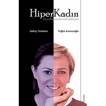 Hiperkadın - Güce Dönüşen Bir Zaafın Hikayesi Gülüş Türkmen, Tuğba Asmazoğlu