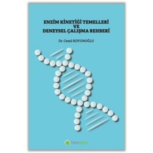 Hiperlink Yayınları Enzim Kinetiği Temelleri Ve Deneysel Çalışma Rehberi - Cemil Koyunoğlu