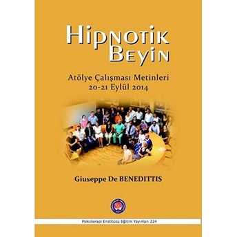 Hipnotik Beyin Atölye Çalışmaları Metinleri 20-21 Eylül 2014