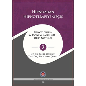 Hipnozdan Hipnoterapiye Geçiş - Tahir Özakkaş