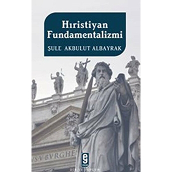 Hıristiyan Fundamentalizmi Şule Akbulut Albayrak