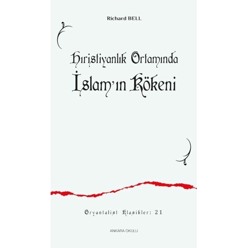 Hıristiyanlık Ortamında Islam'ın Kökeni Richard Bell