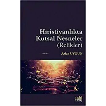 Hıristiyanlık'ta Kutsal Nesneler ( Relikler ) Azize Uygun