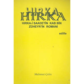 Hırka: Hırka-I Saadetin Kab Bin Züheyr’in Romanı Mahmut Çetin