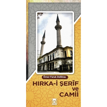 Hırka-I Şerif Ve Cami Ömer Faruk Deliktaş