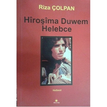 Hiroşima Duwem Helebce Riza Çolpan