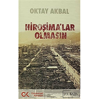 Hiroşimalar Olmasın Oktay Akbal