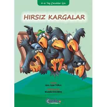 Hırsız Kargalar (4-6 Yaş Çocuklar Için) Ayşe Turla