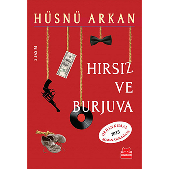 Hırsız Ve Burjuva Hüsnü Arkan