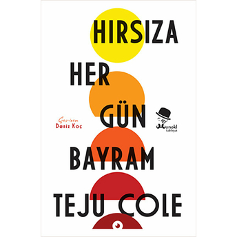 Hırsıza Her Gün Bayram Teju Cole