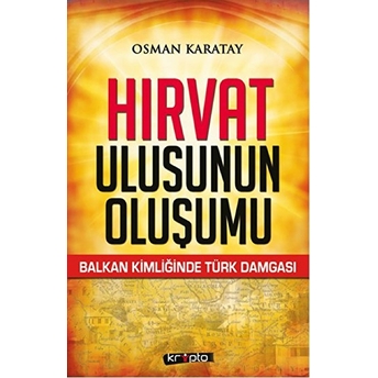 Hırvat Ulusunun Oluşumu Osman Karatay