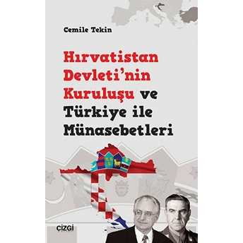 Hırvatistan Devletinin Kuruluşu Ve Türkiye Ile Müna.. Cemile Haliloviç Tekin