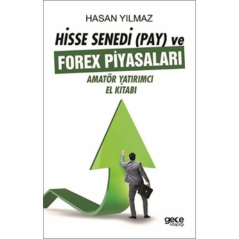 Hisse Senedi (Pay) Ve Forex Piyasaları Hasan Yılmaz