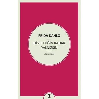 Hissettiğin Kadar Yalnızsın Frida Kahlo