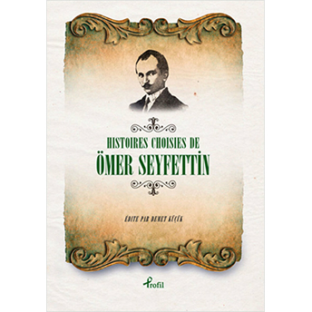 Histoires Choisies De Ömer Seyfettin Mustafa Eren