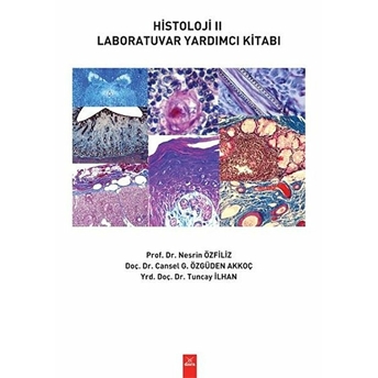 Histoloji Iı Laboratuvar Yardımcı Kitabı Nesrin Özfiliz-Cansel G.özgüden Akkoç-Tunçay Ilhan