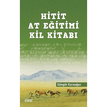 Hitit At Eğitimi Kil Kitabı Güngör Karauğuz