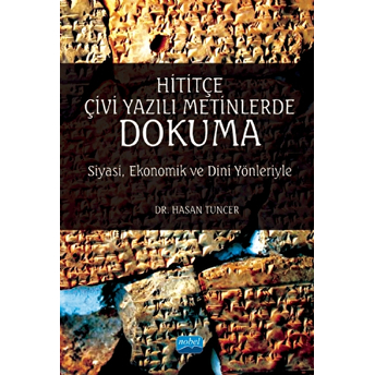 Hititçe Çivi Yazılı Metinlerde Dokuma -Siyasi, Ekonomik Ve Dinî Yönleriyle-