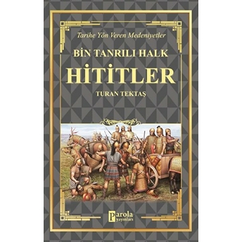 Hititler - Bin Tanrılı Halk Turan Tektaş