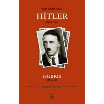 Hitler Birinci Cilt Hubris 1889-1936 Ian Kershaw