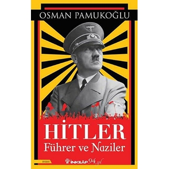 Hitler – Führer Ve Naziler Osman Pamukoğlu