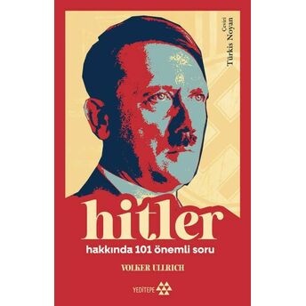 Hitler Hakkında 101 Önemli Soru Volker Ullrich