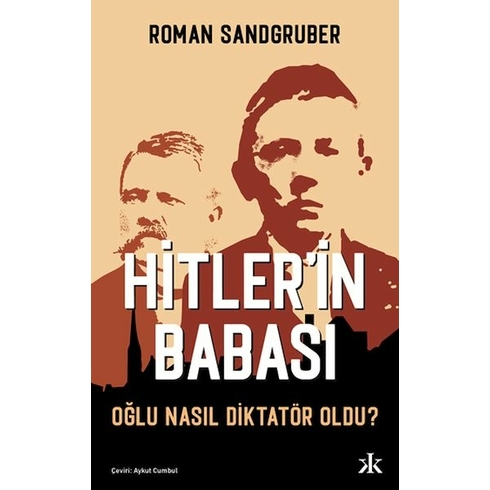 Hitler’in Babası Oğlu Nasıl Diktatör Oldu? Roman Sandgruber