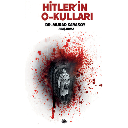 Hitler’in O-Kulları Murad Karasoy