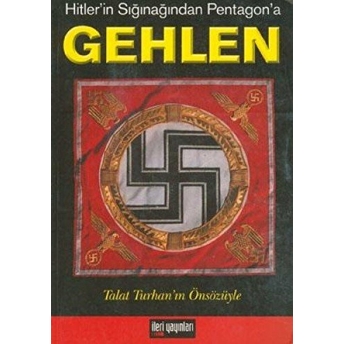 Hitler’in Sığınağından Pentagon’a Reinhard Gehlen