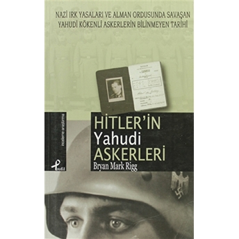 Hitler’in Yahudi Askerleri Bryan Mark Rigg