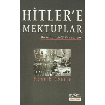 Hitler'e Mektuplar Henrik Eberle