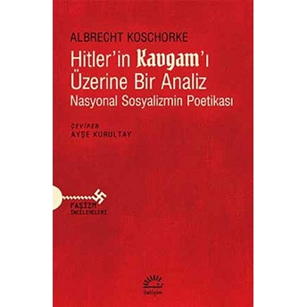 Hitler'in Kavgam'ı Üzerine Bir Analiz Albrecht Koschorke