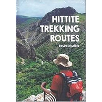 Hittite Trekking Routes Ersin Demirel