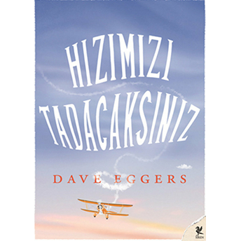 Hızımızı Tadacaksınız Dave Eggers