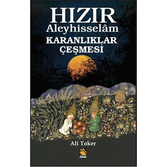 Hızır Aleyhisselam - Karanlıklar Çeşmesi - Ali Toker