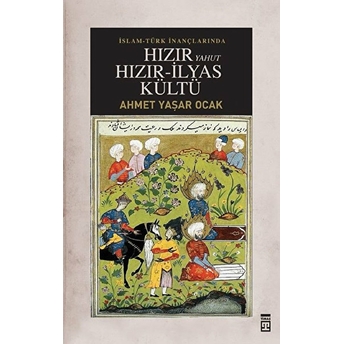 Hızır Yahut Hızır - Ilyas Kültü Ahmet Yaşar Ocak