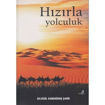 Hızırla Yolculuk-Selvigül Kandoğmuş Şahin