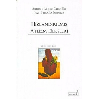 Hızlandırılmış Ateizm Dersleri Antonio Lopez Campillo